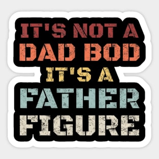 Mens Retro Its Not A Dad Bod Its A Father Figure Fathers Day Gift T shirt Sticker